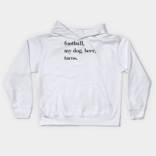 Football, My Dog, Beer, Tacos. Kids Hoodie